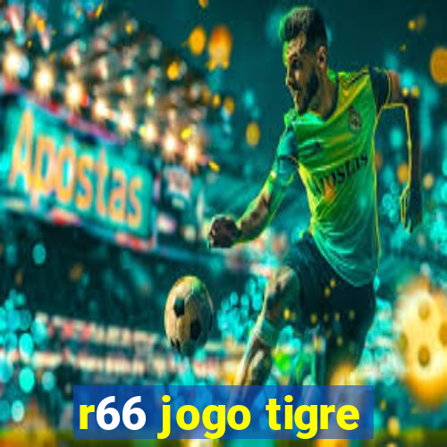 r66 jogo tigre